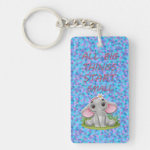 All Big Things Start Small Elephants Motivational Keychain
