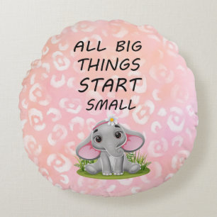 All Big Things Start Small Round Pillow