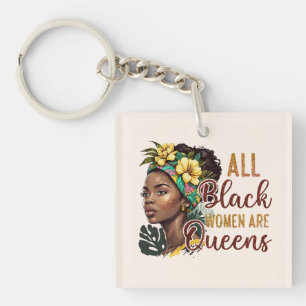 All Black Women Are Queens  Keychain