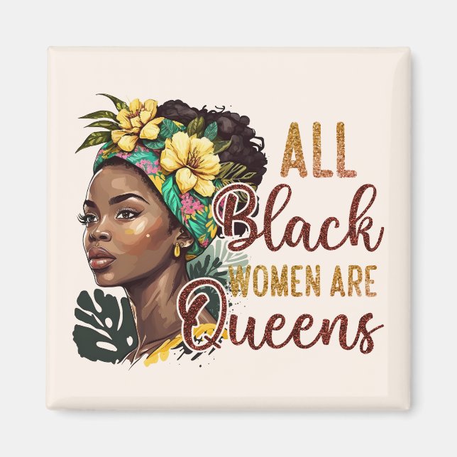 All Black Women Are Queens  Magnet (Front)
