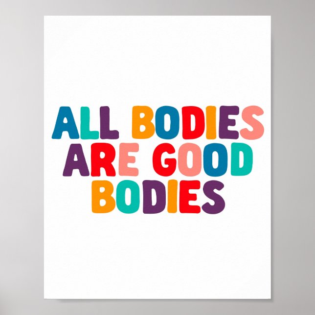 All Bodies Are Good Bodies Body Positivity Quote I Poster (Front)
