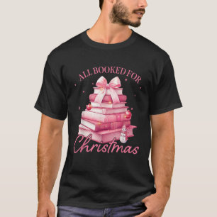 All Booked For Christmas Pink Book Bow Coquette Tr T-Shirt