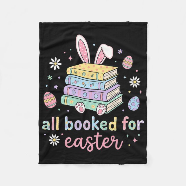 All Booked For Easter Cute Bunny Book Lover Easter Fleece Blanket (Front)