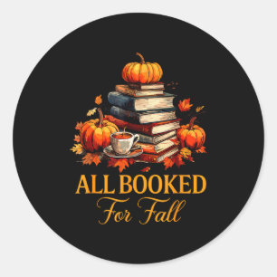 All Booked For Fall Books Coffee Fall Leaves Pumpk Classic Round Sticker