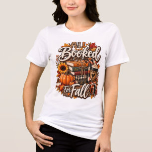 All Booked for Fall, Cozy Autumn Reading Tri-Blend Shirt