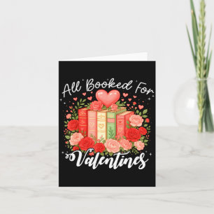 All Booked For Valentine Book Lovers Teacher Girl Card
