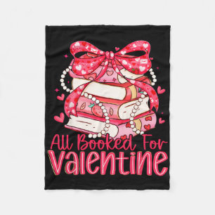All Booked For Valentine Book Lovers Teacher Girl Fleece Blanket