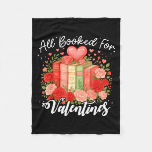All Booked For Valentine Book Lovers Teacher Girl Fleece Blanket