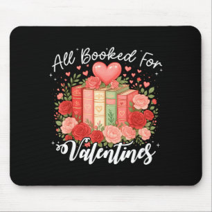 All Booked For Valentine Book Lovers Teacher Girl Mouse Pad
