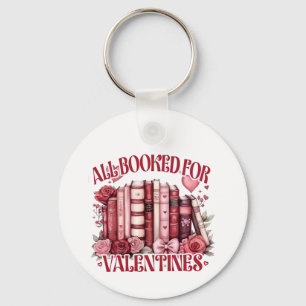 All Booked for Valentine Bookish Book lover Keychain