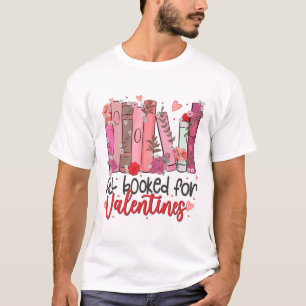 All Booked For Valentine Teacher Valentines Day Bo T-Shirt