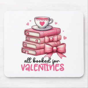 All Booked For Valentines Book Reading Bookworm Ne Mouse Pad