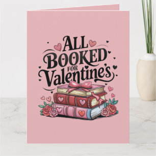 All booked for Valentine's Card