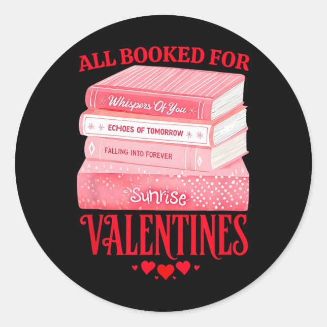 All Booked For Valentines Romantic Reader Lovers D Classic Round Sticker (Front)