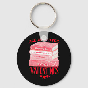 All Booked For Valentines Romantic Reader Lovers D Keychain