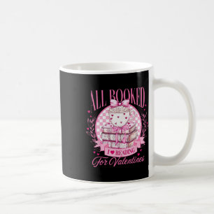 All Booked I Reading For Valentines Day Librarian Coffee Mug