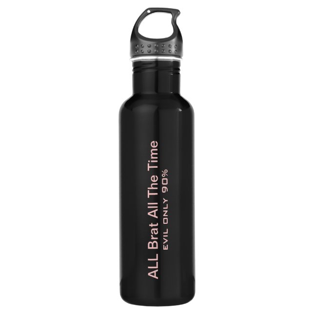 ALL Brat All The Time 710 Ml Water Bottle (Front)