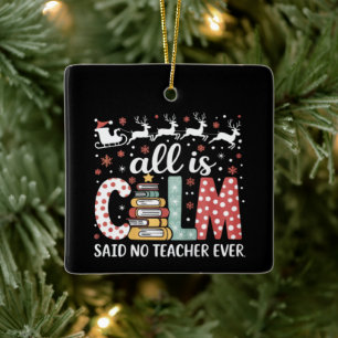 All Calm Said No Teacher Christmas Pencil Tree Ceramic Ornament