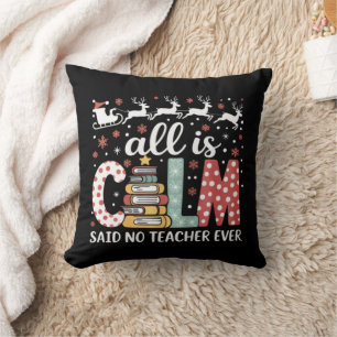 All Calm Said No Teacher Christmas Pencil Tree Throw Pillow