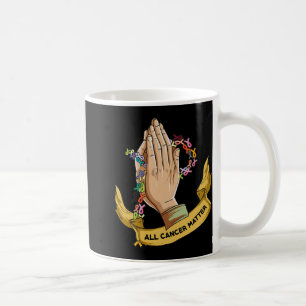 All Cancer Matters Awareness Day Pray Coffee Mug