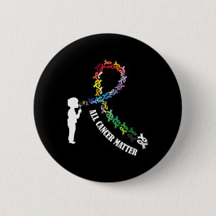 All Cancer Matters Awareness Saying I World Cancer 2 Inch Round Button