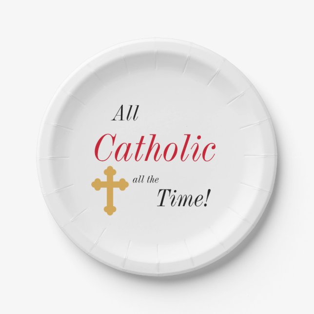 All Catholic All the Time! Paper Plate (Front)