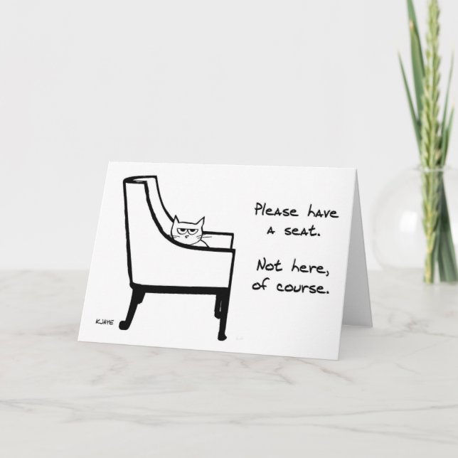 All Chairs Belong to the Cat - Funny Cat Card (Front)