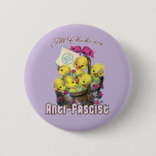 All Chicks are Anti-Fascist 2 Inch Round Button