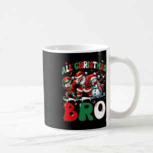 All Christmas Bro Xmas Santa Elf Snowman Dabbing M Coffee Mug