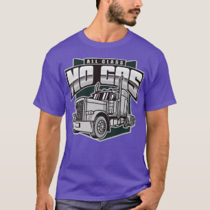 All Class, No gas, Diesel Truck Driver T-Shirt
