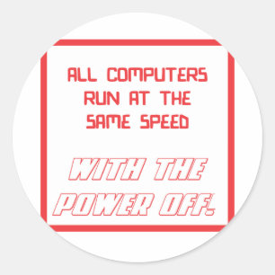 All computers run at the same speed classic round sticker