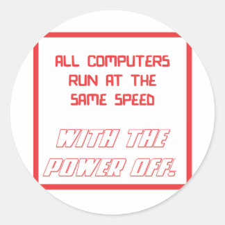 All computers run at the same speed classic round sticker