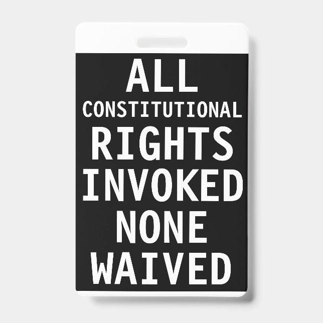 All Constitutional Rights Invoked None Waived Badge (Front)