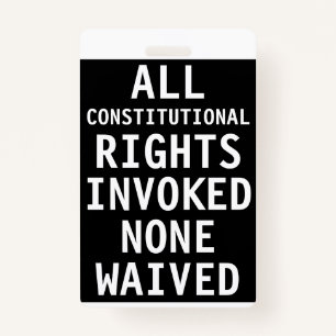 All Constitutional Rights Invoked None Waived Badge