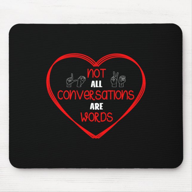 All Conversations Are Words Sign Language Awarenes Mouse Pad (Front)