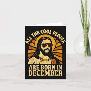 All Cool People Are Born In December Birthday  Card