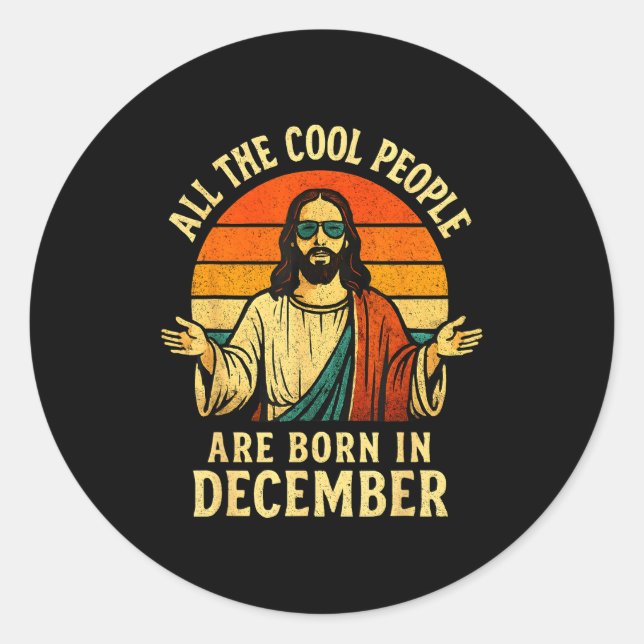 All Cool People Are Born In December Birthday Chri Classic Round Sticker (Front)