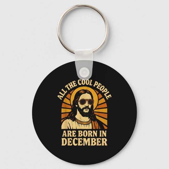 All Cool People Are Born In December Birthday  Keychain (Front)