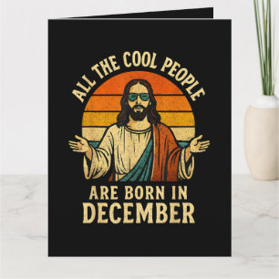All Cool People are Born in December Christmas Card