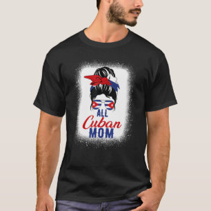 All Cuban Mom Cuba Flag For Mother T-Shirt