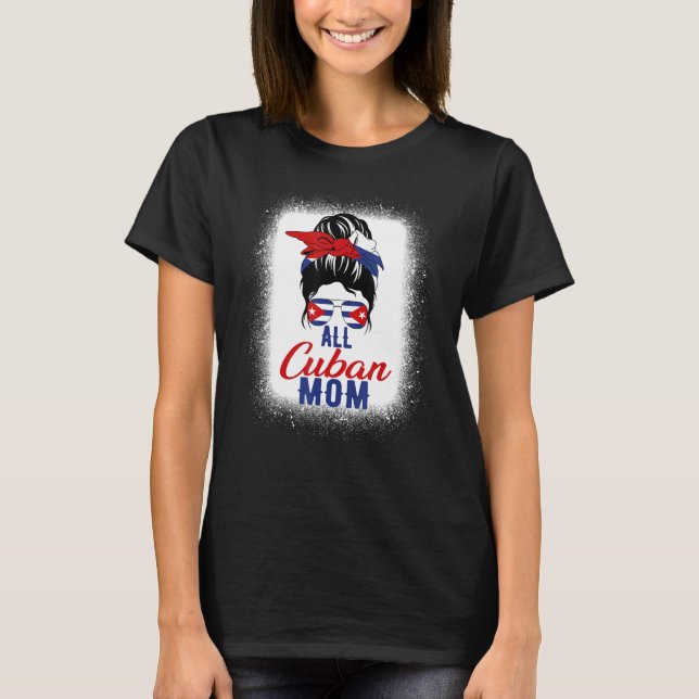 All Cuban Mom Cuba Flag For Mother T-Shirt (Front)