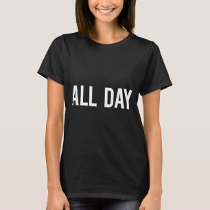 All Day Cool New Funny Every Day Fan Gift Tee 