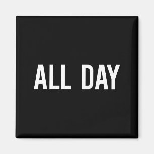 All Day Cool New Funny Every Day Fan Gift Tee  Magnet