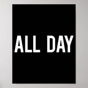 All Day Cool New Funny Every Day Fan Gift Tee  Poster