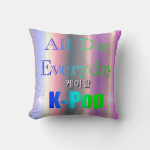 All Day Everyday K-Pop Throw Pillow