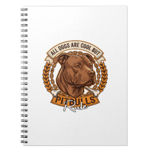 All Dogs Are Cool But Pitbulls Rule Dog Chain Bone Notebook