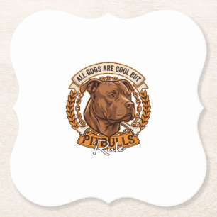 All Dogs Are Cool But Pitbulls Rule Dog Chain Bone Paper Coaster