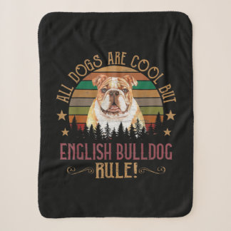 All dogs Art Cool But English Bulldogs Rule Sherpa Blanket