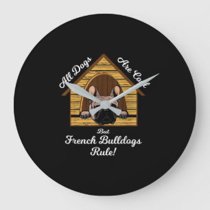 All dogs Art Cool But French Bulldogs Rule Large Clock