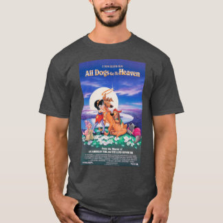 All Dogs go to Heaven funny gift T-Shirt
